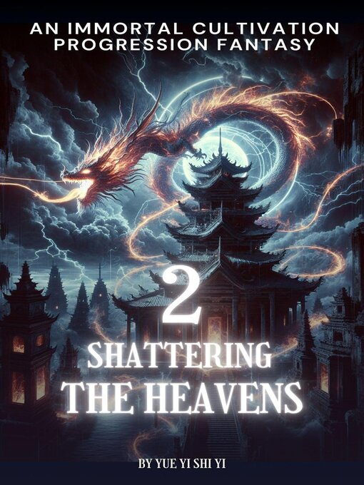 Title details for Shattering the Heavens by Yue Yi Shi Yi - Available